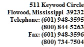 511 Keywood Circle, Flowood, MS 39232; Telephone: (601) 948-3595, (800) 844-5263; Fax: (601) 948-3596, (800) 734-7504